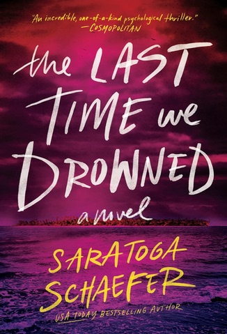 Cover of The Last Time We Drowned by Saratoga Schaefer