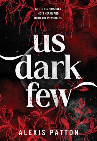Cover of Us Dark Few by Alexis Patton